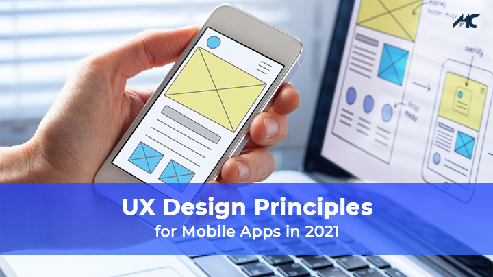 UX Design Principles for Mobile Apps in 2021 1 UX Design Principles for Mobile Apps in 2021